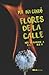 Flores de la calle (Spanish Edition)