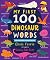 My First 100 Dinosaur Words: A STEM Vocabulary Builder for Babies and Toddlers