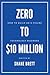 Zero to $10 Million: How To...