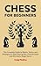 Chess for Beginners by Craig Medina