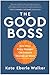 The Good Boss: 9 Ways Every Manager Can Support Women at Work