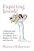 Expecting Jewish: A Milleni...