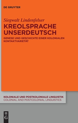 Kreolsprache Unserdeutsch: Genese und Geschichte einer kolonialen Kontaktvarietät