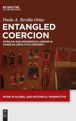 Afro-Indigenous Slavery and Serfdom in Charcas: Discrimination, Social Interaction and Sense of Belonging (La Plata, 1560-1650)
