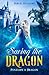 Saving the Dragon (Penelope's Dragon)