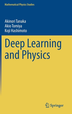 Deep Learning and Physics (Mathematical Physics Studies)
