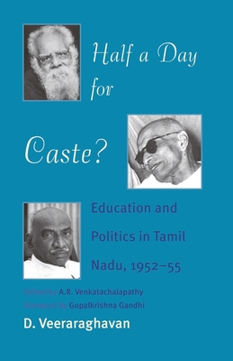 Half a Day For Caste? Education and Politics in Tamil Nadu, 1952–55