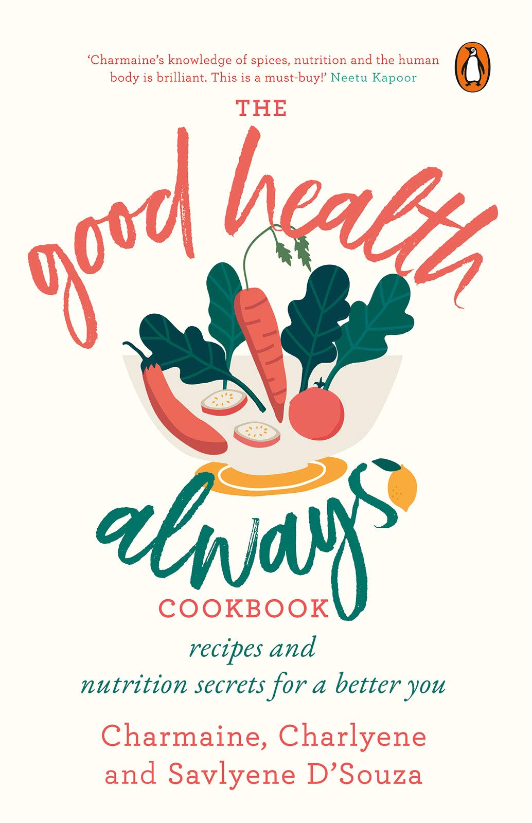 The Good Health Always Cookbook: Recipes and Nutrition Secrets for a Better You (Kindle Edition)