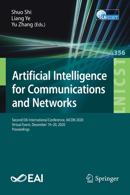 Artificial Intelligence for Communications and Networks: Second EAI International Conference, AICON 2020, Virtual Event, December 19-20, 2020, ... and Telecommunications Engineering, 356)