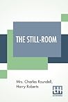 the-still-room-by-mrs-charles-roundell-julia-anne-elizabeth-tollemache-roundell-and-harry-roberts