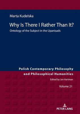 Why Is There I Rather Than It? (Polish Contemporary Philosophy and Philosophical Humanities)