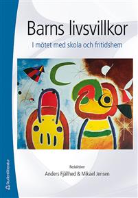 Barns livsvillkor: i mötet med skola och fritidshem