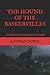 The Hound of the Baskervilles: A Sherlock Holmes Story