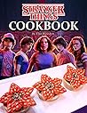 Stranger Things Cookbook: Lots Of Easy Comfort Recipes With Stranger Things Theme For Fans And Anyone Exploring Cooking Fun