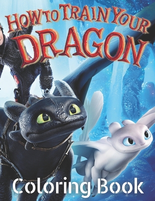 How To Train Your Dragon Coloring Book: 50+ Creative Coloring Pages about Hiccup and Friend Great How to train your dragon Coloring Books