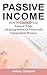 Passive Income: How to Monetize Your Passion and Adopt Habits of Financially Smart Women.