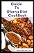 Guide To Ghana diet cookboo...