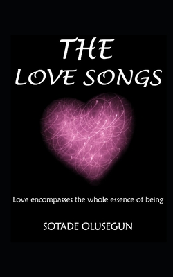 The Love Song: Love Encompasses the Whole Essence of Being