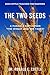 The Two Seeds: A Parable Ex...