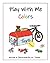 Play With Me: Colors