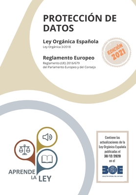 PROTECCIÓN DE DATOS: LEY ORGÁNICA ESPAÑOLA REGLAMENTO EUROPEO (Spanish Edition)
