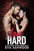 Love Hard (Black Rose Kisses #4)