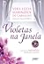 Violetas na Janela by Vera Lúcia Marinzeck de Car...