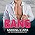 Bang (Blast Brothers #2)