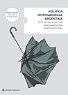 Política internacional argentina. De la formación nacional hasta nuestros días Política internacional argentina. De la formación nacional hasta nuestros días