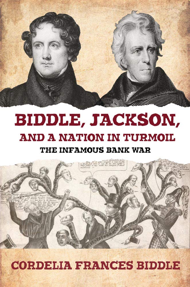 Biddle, Jackson, and a Nation in Turmoil: The Infamous Bank War (Kindle Edition)