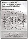 Ecstatic Data Sets: The Chorismos Apeiron Scanner (2028 Edition) - Late of the Pier (RT#19)