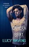 Lights, Camera, Brat (Breaking All His Rules Book 6)