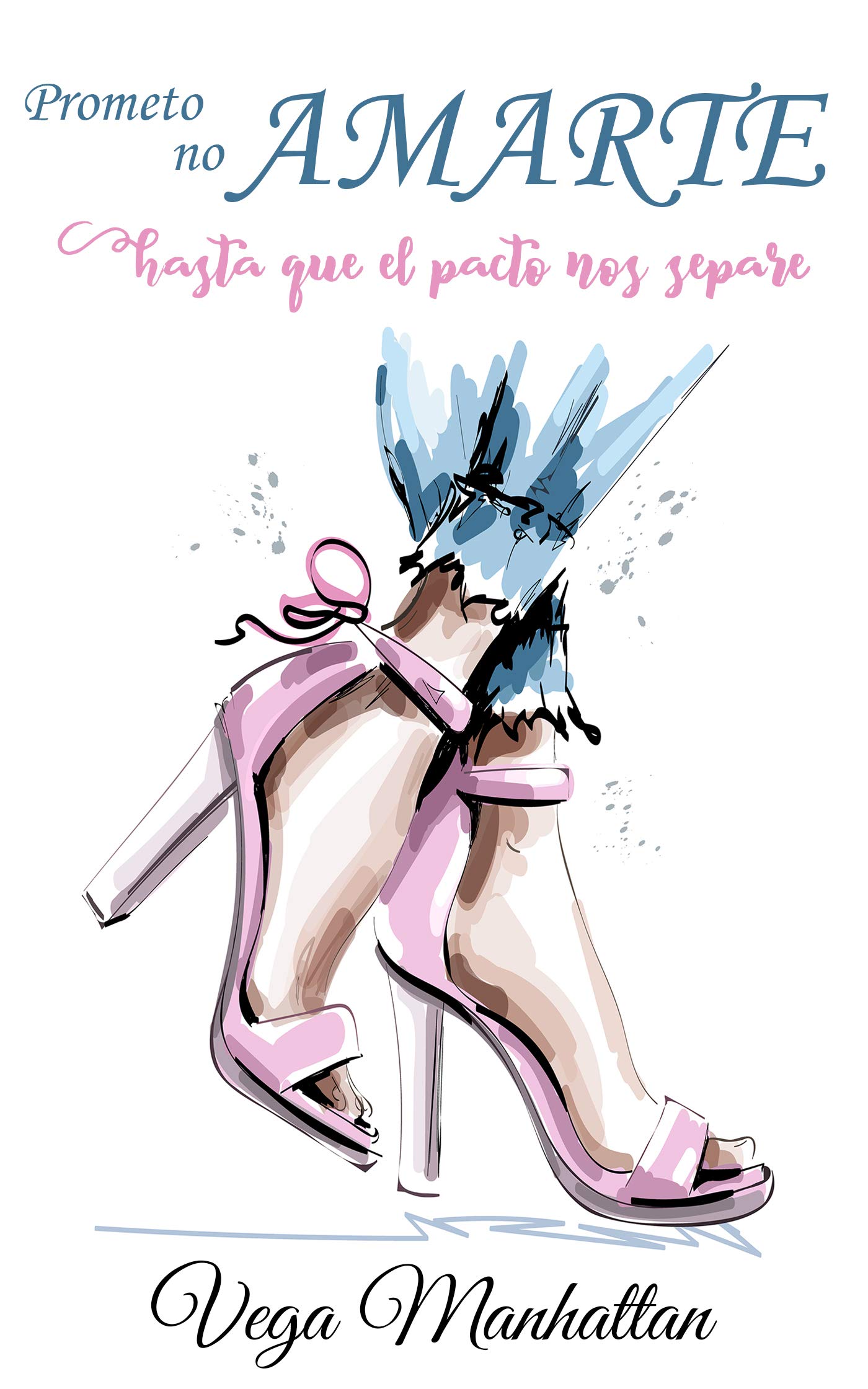 Prometo no amarte hasta que el pacto nos separe (Spanish Edition)