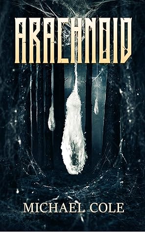 Michael Cole Arachnoid 