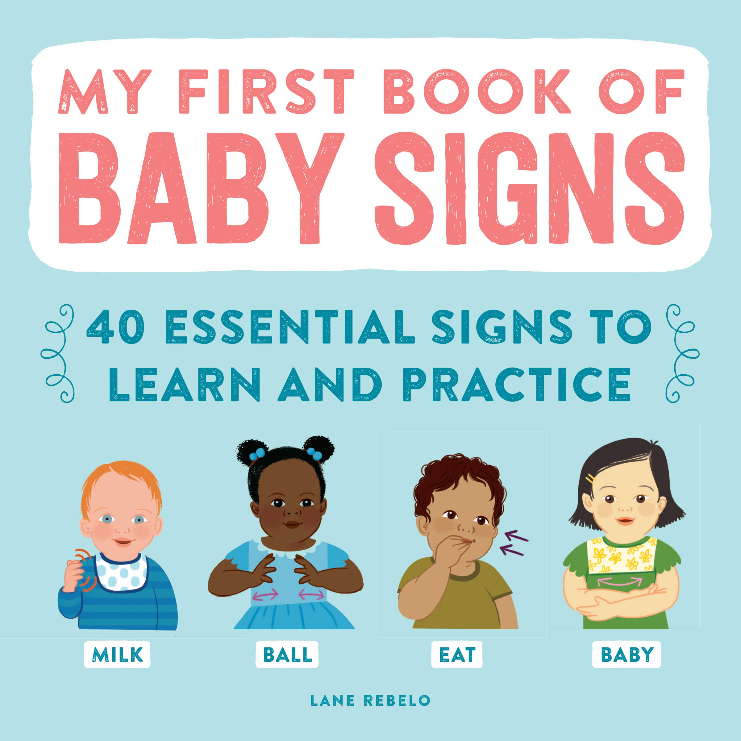 My First Book of Baby Signs: 40 Essential Signs to Learn and Practice (Kindle Edition)