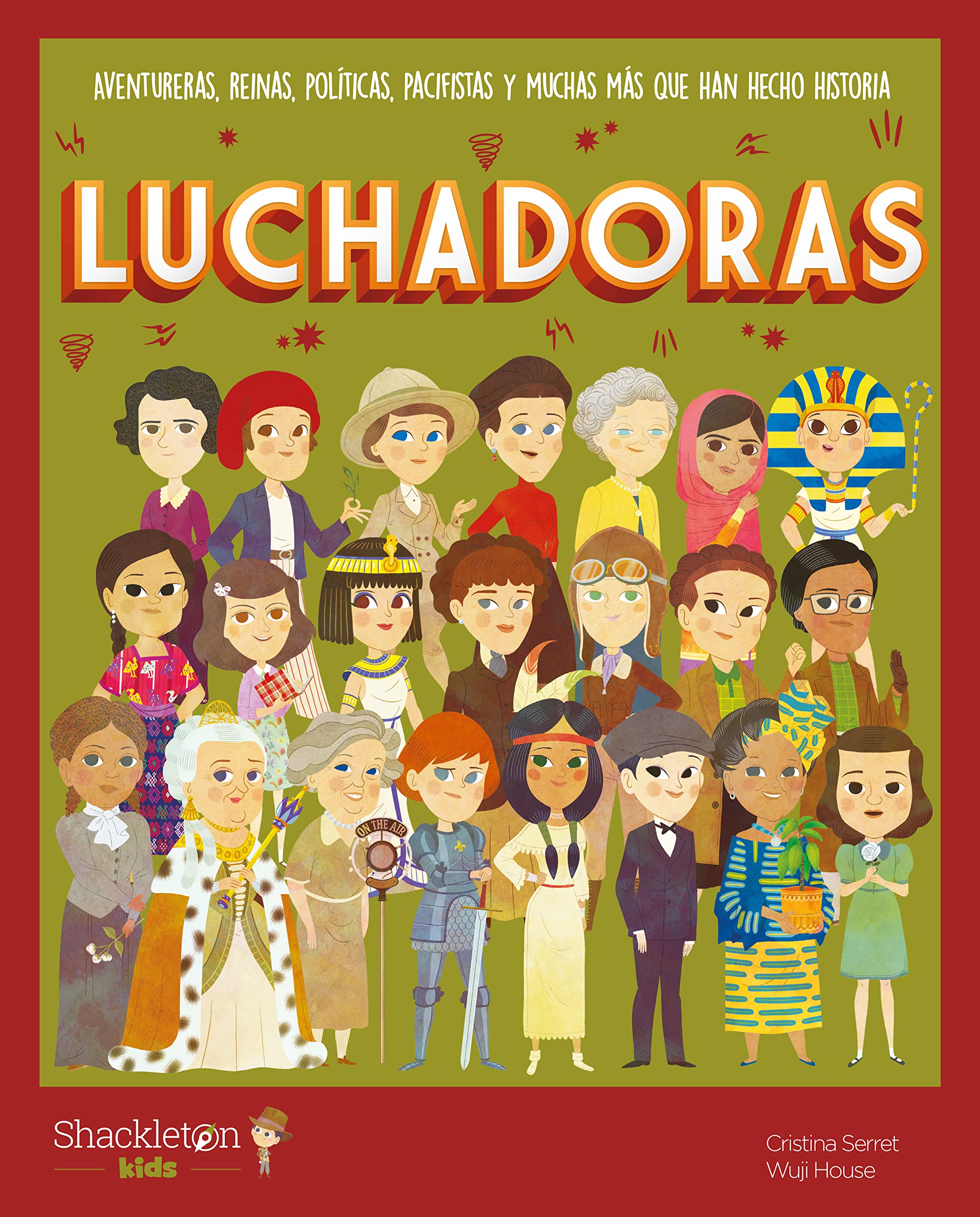 Luchadoras: Aventureras, reinas, activistas y aviadoras que han hecho historia (Mis pequeños héroes) (Spanish Edition)