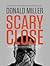 Scary Close: Dropping the Act and Finding True Intimacy