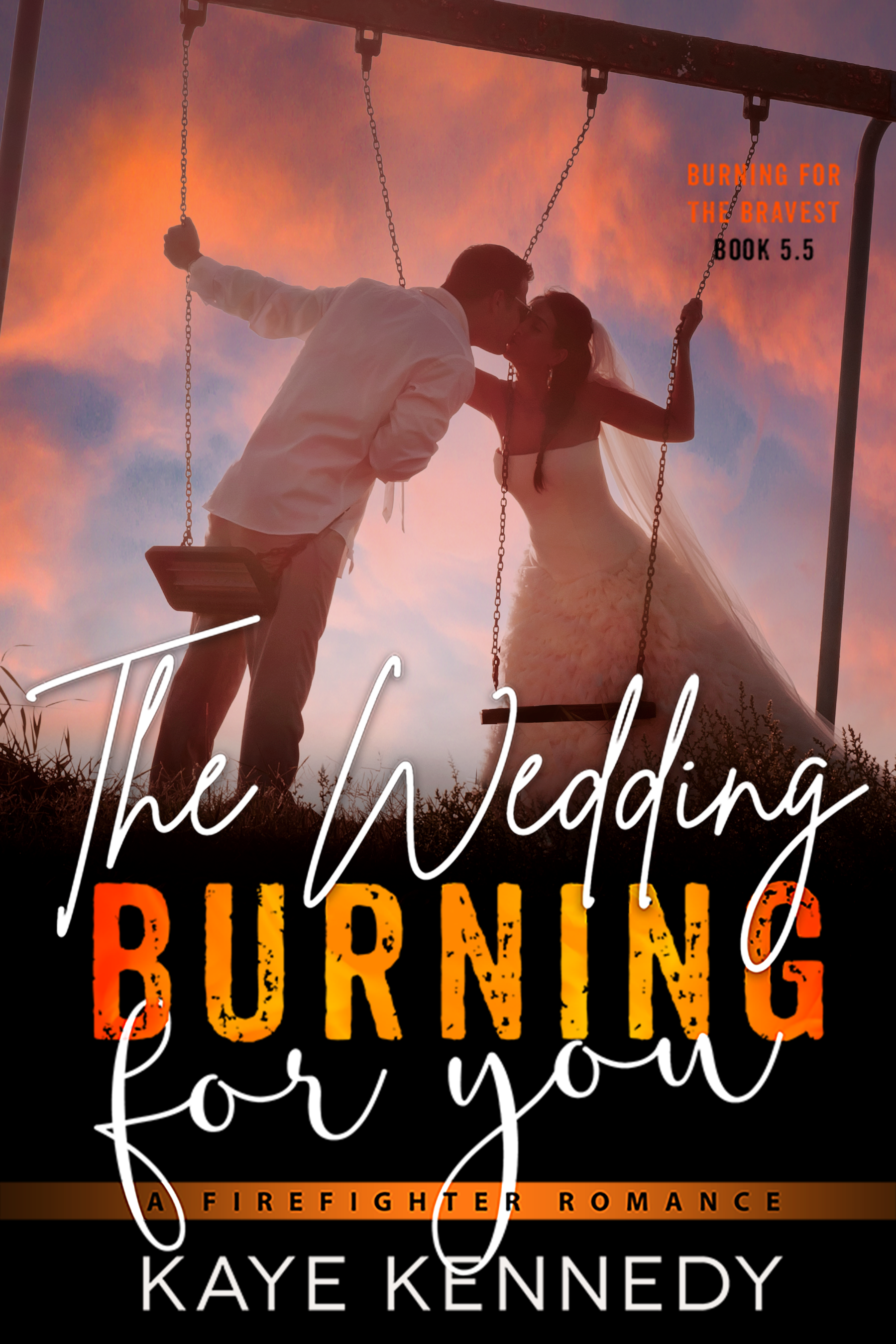 Burning for You: The Wedding (Burning for the Bravest #5.5)