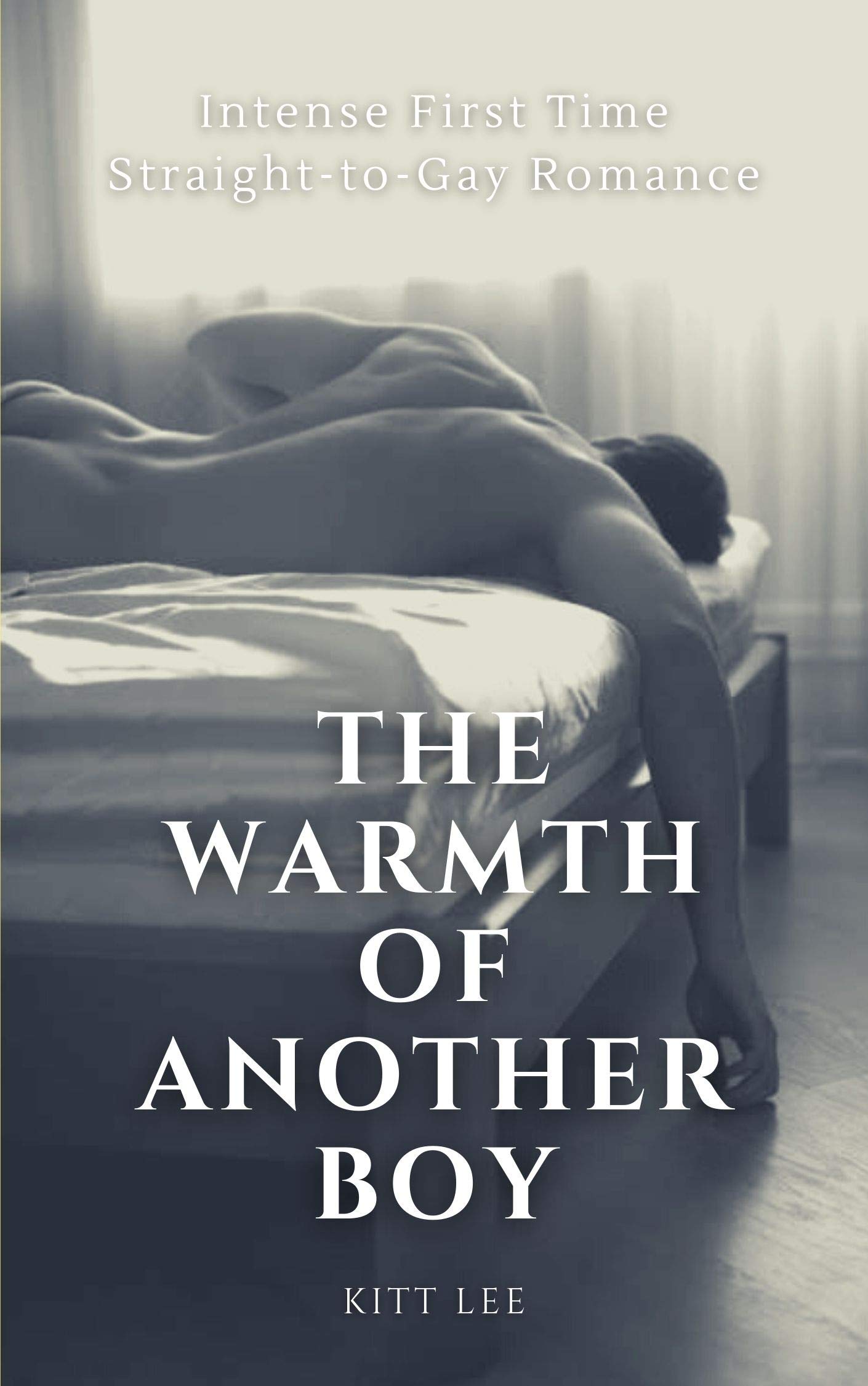 The Warmth of Another Boy: Intense First Time Straight-to-Gay Romance (Kindle Edition)
