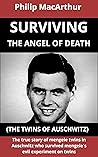Surving The Angel Of Death (The Twins Of Auschwitz): The True Story Of Mengele Twins In Auschwitz Who Survived Mengele Evil Experiment On Twins