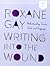 Writing into the Wound: Und...