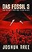 Das Fossil 3: Science Fiction Thriller (German Edition)