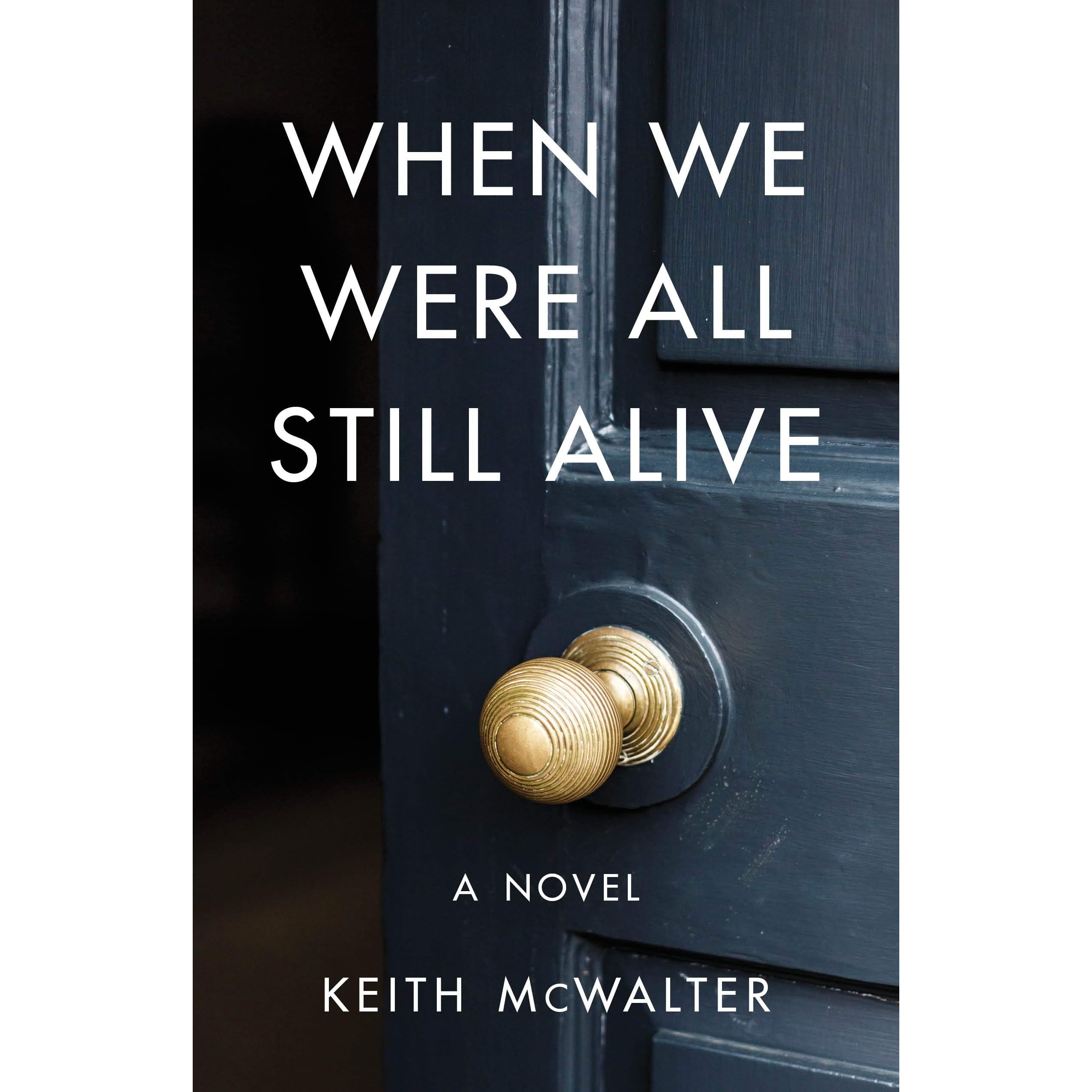 When We Were All Still Alive By Keith Mcwalter