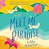 Meet Me in Paradise by Libby Hubscher Meet Me in Paradise by Libby Hubscher