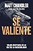Sé valiente (Spanish Edition)
