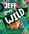 Jeff Goes Wild: A...