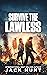Survive the Lawless by Jack Hunt
