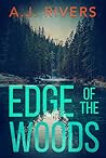 Edge of the Woods by A.J. Rivers