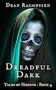 Dreadful Dark, Tales of Horror: Book 4