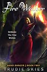 Fire Walker (Sand Dancer, #2) Fire Walker (Sand Dancer, #2)